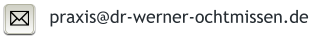 praxis@dr-werner-ochtmissen.de